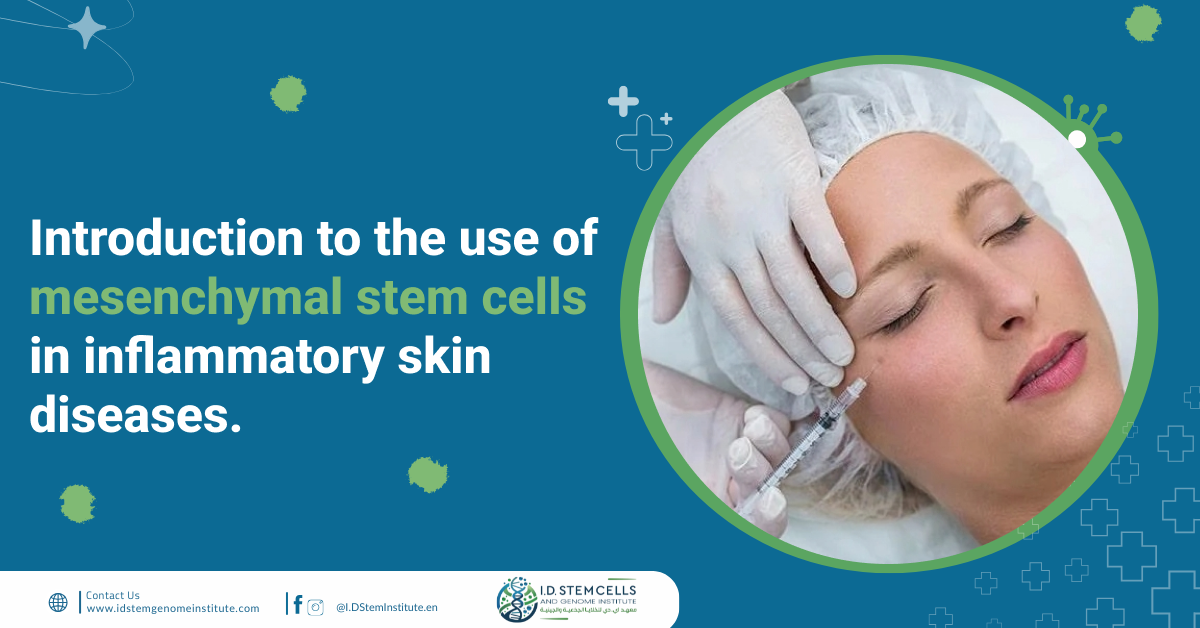 Introduction to the use of mesenchymal stem cells in inflammatory skin diseases