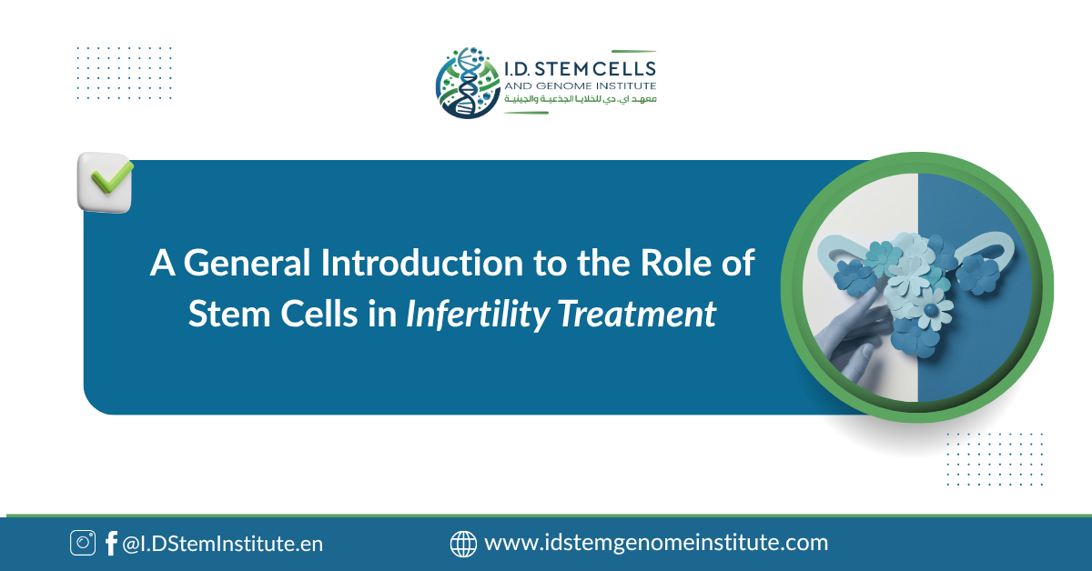 A General Introduction to the Role of Stem Cells in Infertility Treatment